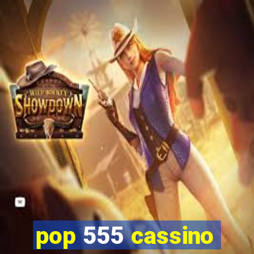 pop 555 cassino